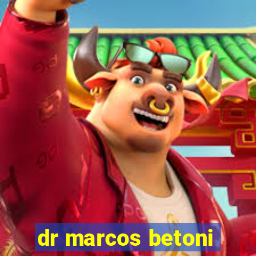 dr marcos betoni